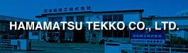 HAMAMATSU TEKKO CO.,LTD.